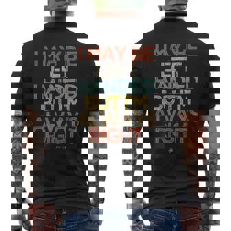I May Be Left Handed But I'm Always Right Saying Men's Back Print T-Shirt - Monsterry