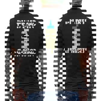 Mayonnaise Lover I Put Mayo On My Mayo Mayo Men's Back Print T-Shirt - Monsterry