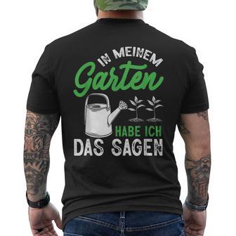 In Meinem Garten Habe Ich Das Sagen Hobbygärtner Gärtner T-Shirt mit Rückendruck - Geschenkecke