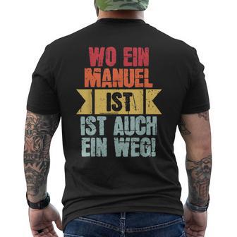 With Name Manuel Wo Ein Manuel Istorname T-Shirt mit Rückendruck - Geschenkecke