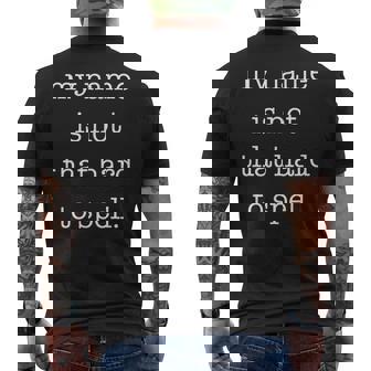 My Name Is Not That Hard To Spell Sarcastic Men's Back Print T-Shirt - Monsterry