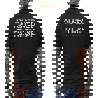 You Need To Leave Jokes Sarcastic Men's Back Print T-Shirt - Monsterry