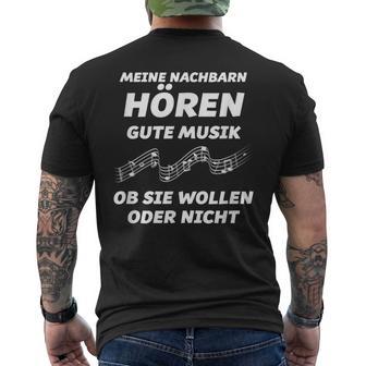 My Neighbours Listen To Good Music Whether You Want Or Not T-Shirt mit Rückendruck - Geschenkecke