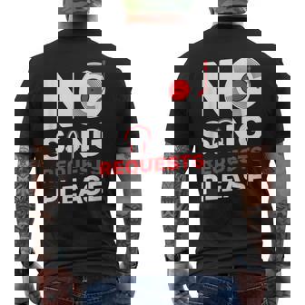No Song Requests Please Dj Music Dance Nightclub T-shirt imprimé au dos - Cadeauxyz