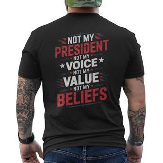 Not My President Not My Voice Not My Value Not My Beliefs Men's T-shirt Back Print - Thegiftio UK