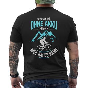 Ohne Akku Weil Ich Es Kann Rader Mtb Biker T-Shirt mit Rückendruck - Geschenkecke