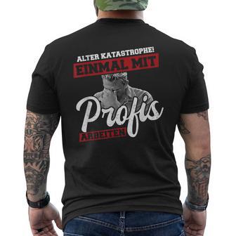 Old Disastrophe Einmal Mit Profis Arbeiten T-Shirt mit Rückendruck - Geschenkecke