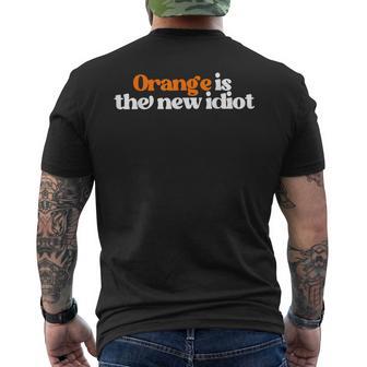 Orange Is The New Idiot Men's T-shirt Back Print - Thegiftio UK