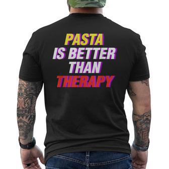 Pasta Is Better Than Therapy Comfort Food Macaroni Lover Men's Back Print T-Shirt - Monsterry