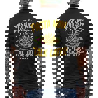 Pasta Now Talk Later Pasta Party Men's Back Print T-Shirt - Monsterry