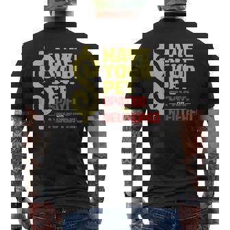 Have Your Pet Spayed Or Neutered Enthusiastic Phrase Men's T-shirt Back Print | Mazezy