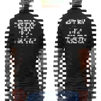 Pretend I'm A Tractor Lazy Halloween Costume Men's T-shirt Back Print - Monsterry