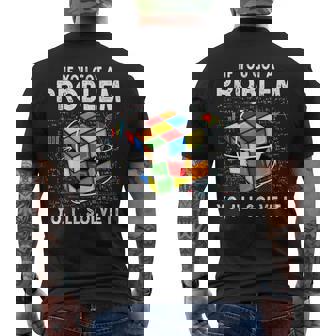 If You Got A Problem Yo I'Ll Solve It Speed Cubing Men's Back Print T-Shirt - Monsterry