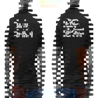 Quote Dude Be Kind Positive Vibes Kindness Awareness Men's Back Print T-Shirt - Monsterry