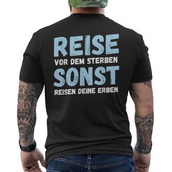 Reiseor Dem Sterben Sonst Reisen Deine Erben Humour German T-Shirt mit Rückendruck - Geschenkecke