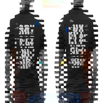 Sorry I'm Late I Saw A Bird Birding Bird Watcher Men's Back Print T-Shirt - Monsterry
