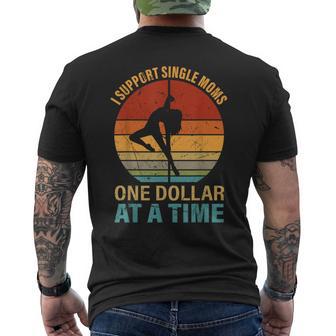 i Support Single Moms One Dollar At a Time Men's Back Print T-Shirt - Monsterry