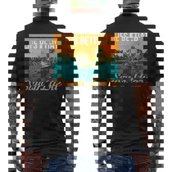 Swan Lake Lake Life Life Is Better At The Lake Camping Men's Back Print T-Shirt - Monsterry