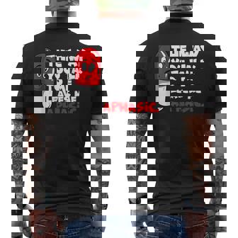 The Way You Talk To Me Leaves Me Aphasic Medical Pun Men's Back Print T-Shirt - Monsterry