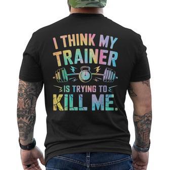 I Think My Trainer Is Trying To Kill Me T-Shirt mit Rückendruck - Geschenkecke