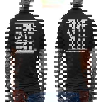 Time Will Tell Life Motto Motivation Wear Time Will Tell Men's Back Print T-Shirt - Monsterry