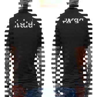 Tired Dad New Daddy Dadaatertag Spruch Lustig T-Shirt mit Rückendruck - Geschenkecke