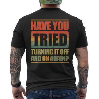 Have You Tried Turning It Off And On Again T-Shirt mit Rückendruck - Geschenkecke