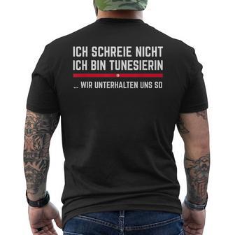 Tunisia Ich Schreie Nicht Ich Bin Tunisierin I Don't Cry Me T-Shirt mit Rückendruck - Geschenkecke