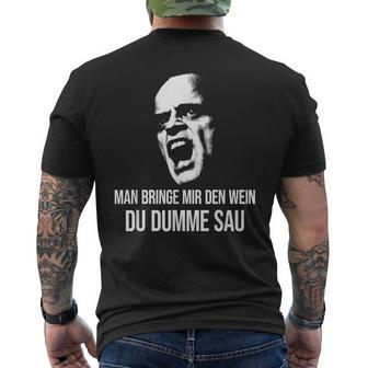 Vino Fun Man Bringe Mir Den Wein Du Dumme Sau X Choleriker T-Shirt mit Rückendruck - Geschenkecke