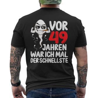 Vor 49 Jahren War Ich Mal Der Fastelste 49Th Birthday Man S T-Shirt mit Rückendruck - Geschenkecke