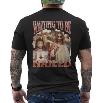 I Wait To Be Nailed Offensive Jesus Humour Adult T-Shirt mit Rückendruck - Geschenkecke