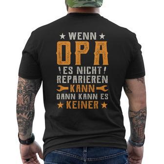 Wenn Opa Es Nicht Reparieren Kann Dann Kann Es Keiner T-Shirt mit Rückendruck - Geschenkecke