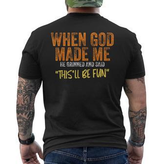 When God Made Me He Grinned And Said This'll Be Fun Men's T-shirt Back Print - Thegiftio UK