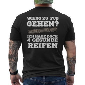 Wieso Zu Fuß Gehen Ich Habe Aberier Gesunde Reifen Car T-Shirt mit Rückendruck - Geschenkecke