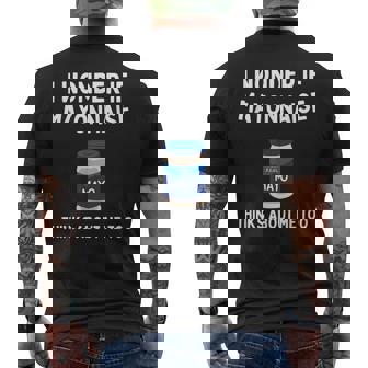 I Wonder If Mayonnaise Thinks About Me Too Mayo Men's Back Print T-Shirt - Monsterry