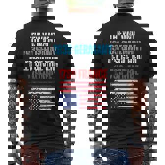 They Want 1939 Germany Let's Give Them 1789 France Us Flag Men's T-shirt Back Print - Thegiftio