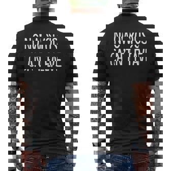 Now Yous Can't Leave Men's Back Print T-Shirt - Monsterry