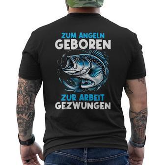 Zum Angeln Geboren Zur Arbeit Gezwungen Angelrute Angler T-Shirt mit Rückendruck - Geschenkecke