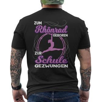 Zum Rhönrad Geboren Zur Schule Gezwungen Acrobatin T-Shirt mit Rückendruck - Geschenkecke