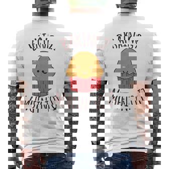 Baking Muffin To It Cooking Pun Bake Sale Men's Back Print T-Shirt - Monsterry