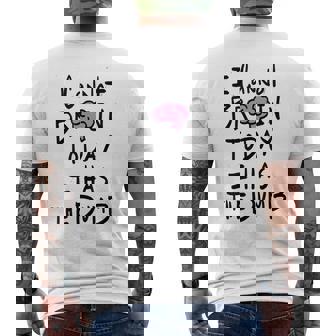 I Cannot Brain Today I Has The Dumb Funny Saying Men's Back Print T-Shirt - Monsterry