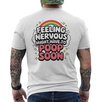 Feeling Nervous Might Have To Poop Soon Saying Men's T-shirt Back Print - Thegiftio UK