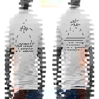 Good Morning Is An Oxymoron Attitude Tshirt Men's Back Print T-Shirt - Monsterry