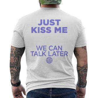 Just Kiss Me We Can Talk Later Lovealentine's Day Backprint T-Shirt mit Rückendruck - Geschenkecke