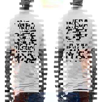 I Need A Coffee The Size Of My Ass Caffeine Lover Men's Back Print T-Shirt - Monsterry