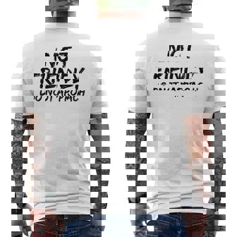 Not Friendly Do Not Approach Quote Sarcastic Men's Back Print T-Shirt - Monsterry