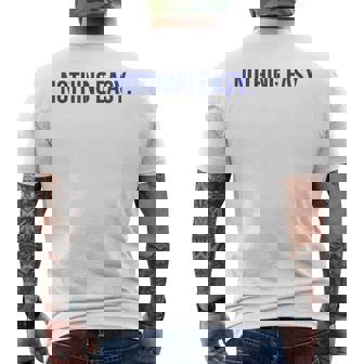 Nothing Easy Motivational Short Sports Spirit Quote Saying Men's T-shirt Back Print - Thegiftio