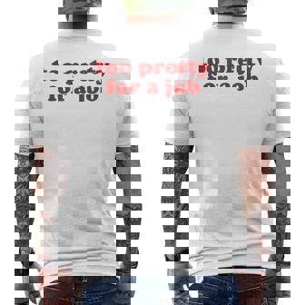 Too Pretty For A Job Y2k Aesthetic Camiseta Hombre Estampado Espalda - Regaloses