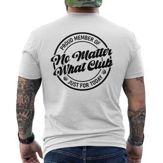 Proud Member No Matter What Club Sober Sobriety Recovery Men's T-shirt Back Print - Thegiftio UK