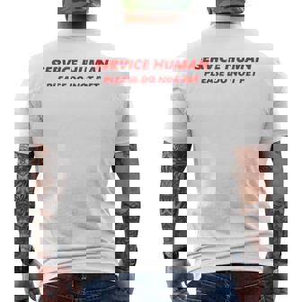 Service Human Please Do Not Pet T-Shirt Men's Back Print T-Shirt - Monsterry